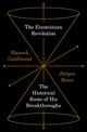 Einsteinian Revolution, The Historical Roots of His Breakthroughs 9780691168760 Jürgen Renn