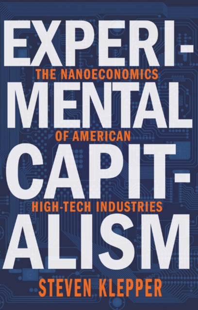 Book cover of: Experimental Capitalism. By: Steven Klepper