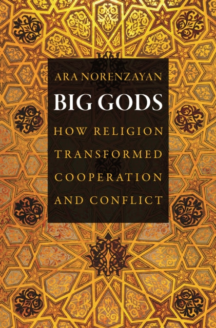 Book cover of: Big Gods. By: Ara Norenzayan