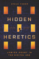 Book cover of: Hidden Heretics. By: Ayala Fader