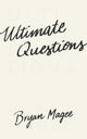 Book cover of: Ultimate Questions. By: Bryan Magee