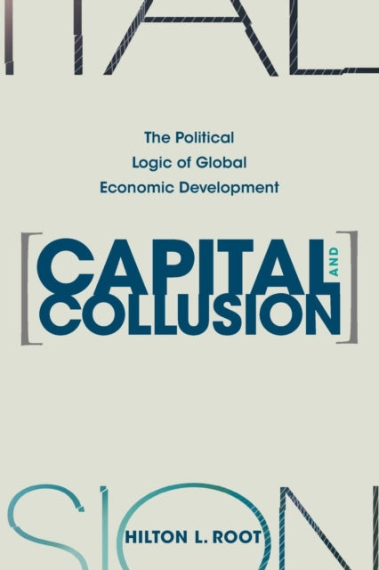 Book cover of: Capital and Collusion. By: Hilton L. Root