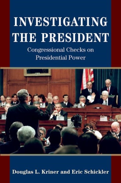 Book cover of: Investigating the President. By: Douglas L. Kriner