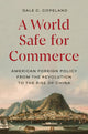 Book cover of: World Safe for Commerce. By: Dale C. Copeland