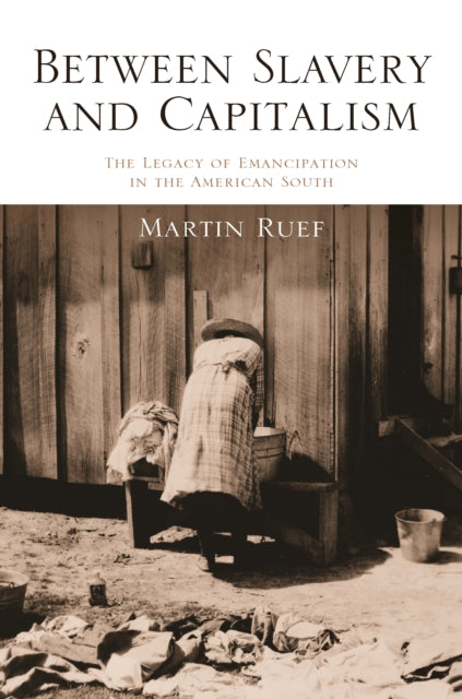 Book cover of: Between Slavery and Capitalism. By: Martin Ruef