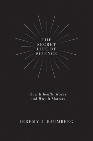 The Secret Life of Science