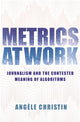 Book cover of: Metrics at Work. By: Angele Christin