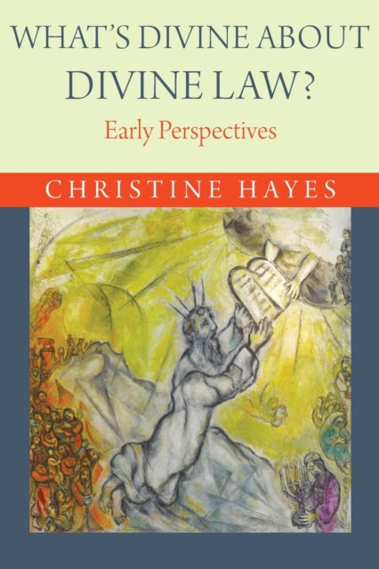 Book cover of: What's Divine about Divine Law?. By: Christine Hayes