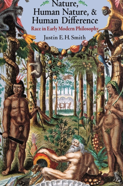 Book cover of: Nature, Human Nature, and Human Difference. By: Justin E. H. Smith