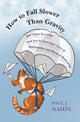 Book cover of: How to Fall Slower Than Gravity. By: Paul J. Nahin