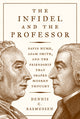 Book cover of: Infidel and the Professor. By: Dennis C. Rasmussen
