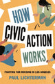 Book cover of: How Civic Action Works. By: Paul Lichterman