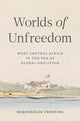Book cover of: Worlds of Unfreedom. By: Roquinaldo Ferreira