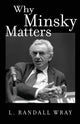 Book cover of: Why Minsky Matters. By: L. Randall Wray