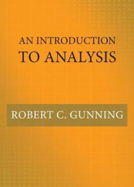 Book cover of: Introduction to Analysis. By: Robert C. Gunning