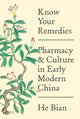 Book cover of: Know Your Remedies. By: He Bian