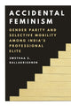 Book cover of: Accidental Feminism. By: Swethaa S. Ballakrishnen