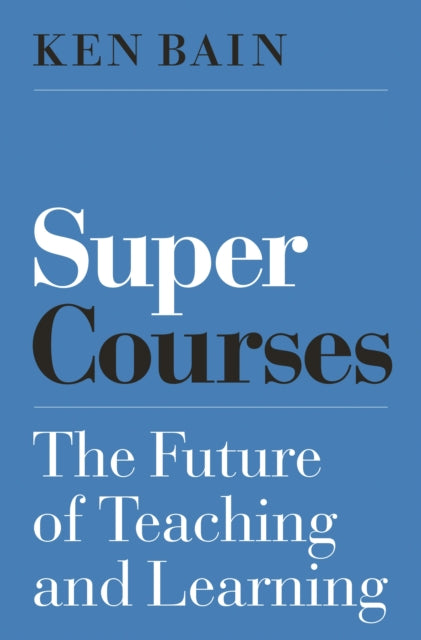 Book cover of: Super Courses. By: Ken Bain