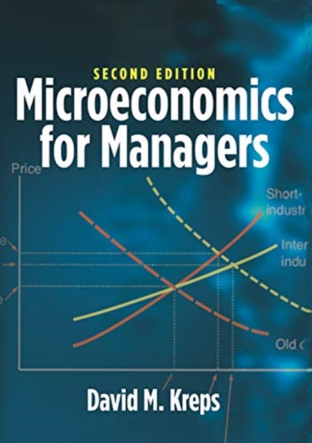 Book cover of: Microeconomics for Managers, 2nd Edition. By: David M. Kreps