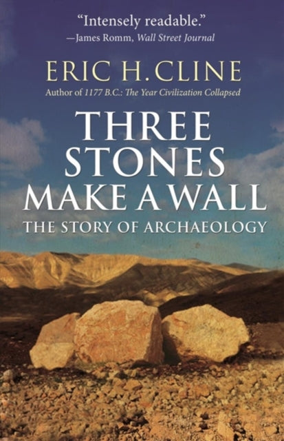 Book cover of: Three Stones Make a Wall. By: Eric H. Cline