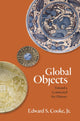 Book cover of: Global Objects. By: Edward S. Cooke