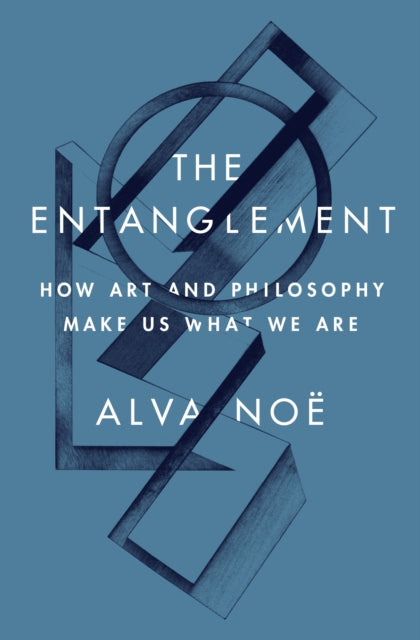Book cover of: Entanglement. By: Alva Noë