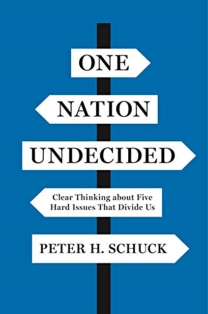 Book cover of: One Nation Undecided. By: Peter H. Schuck