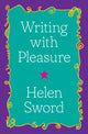 Book cover of: Writing with Pleasure. By: Helen Sword