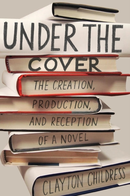 Book cover of: Under the Cover. By: Clayton Childress
