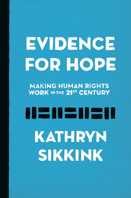 Book cover of: Evidence for Hope. By: Kathryn Sikkink