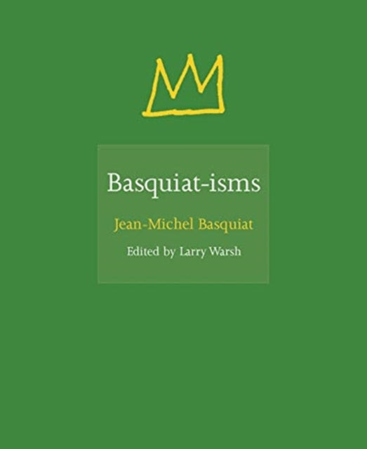 Book cover of: Basquiat-isms. By: Jean Michel Basquiat