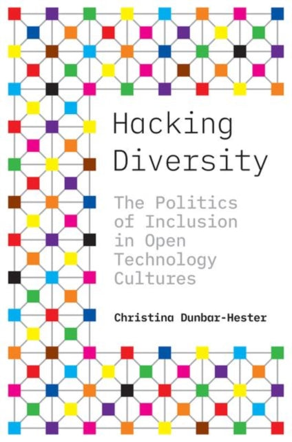 Book cover of: Hacking Diversity. By: Christina Dunbar-Hester