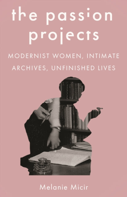 Book cover of: Passion Projects. By: Melanie Micir