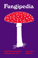 Fungipedia, A Brief Compendium of Mushroom Lore 9780691194721 Lawrence Millman