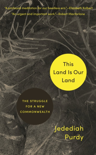 Book cover of: This Land Is Our Land. By: Jedediah Purdy