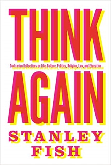 Book cover of: Think Again. By: Stanley Fish