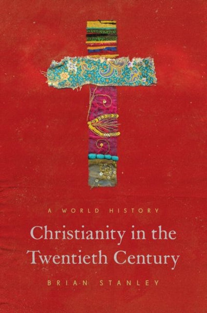 Book cover of: Christianity in the Twentieth Century. By: Brian Stanley