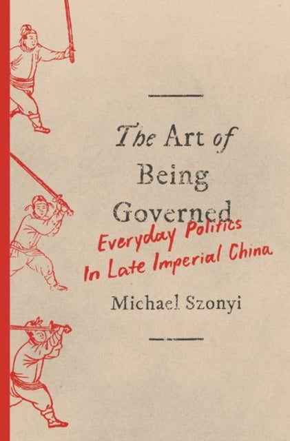 Book cover of: Art of Being Governed. By: Michael Szonyi