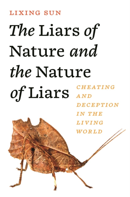 Book cover of: Liars of Nature and the Nature of Liars. By: Lixing Sun
