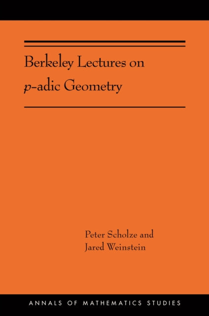 Book cover of: Berkeley Lectures on p-adic Geometry. By: Peter Scholze
