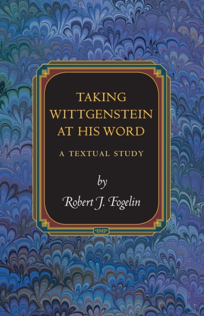 Book cover of: Taking Wittgenstein at His Word. By: Robert J. Fogelin