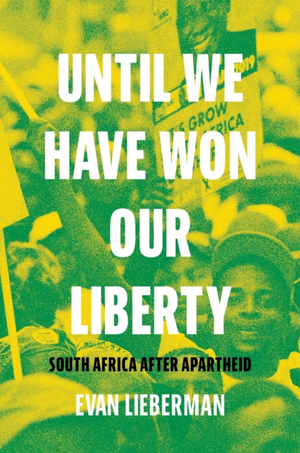 Book cover of: Until We Have Won Our Liberty. By: Evan Lieberman