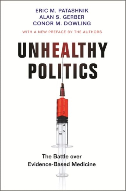 Book cover of: Unhealthy Politics. By: Eric M. Patashnik