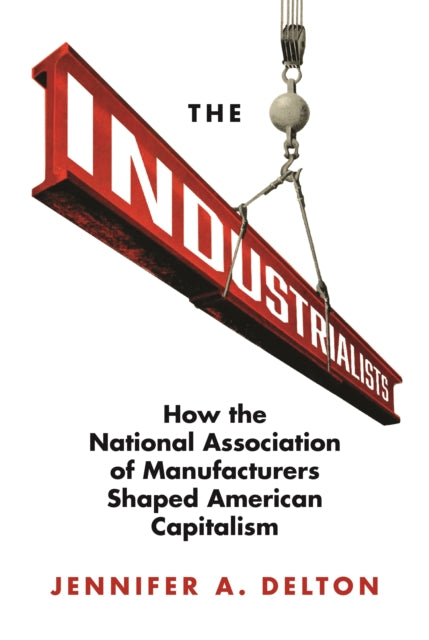 Book cover of: Industrialists. By: Jennifer Delton