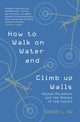 Book cover of: How to Walk on Water and Climb up Walls. By: David Hu
