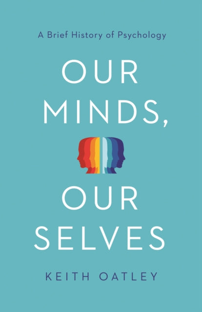 Book cover of: Our Minds, Our Selves. By: Keith Oatley