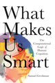 Book cover of: What Makes Us Smart. By: Samuel Gershman