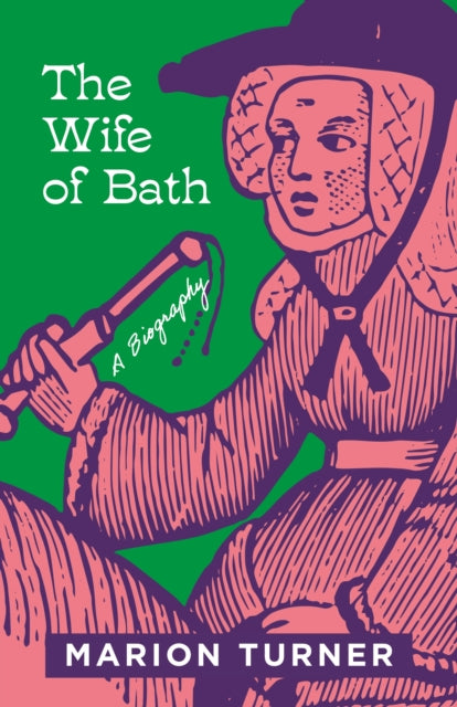 Wife of Bath, A Biography 9780691206011 Marion Turner