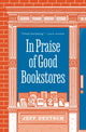 Book cover of: In Praise of Good Bookstores. By: Jeff Deutsch