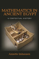 Book cover of: Mathematics in Ancient Egypt. By: Annette Imhausen